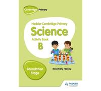 Rosemary Feasey Hodder Cambridge Primary Science Activity Book B Fou (Tascabile)