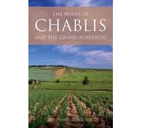 Rosemary George The Wines of Chablis and the Grand Auxerrois (Tascabile)