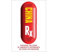 Rosemary Gibson Janardan Prasad Singh China Rx (Copertina rigida)