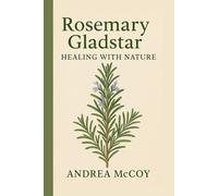 ROSEMARY GLADSTAR: Healing With Nature