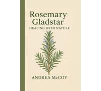 ROSEMARY GLADSTAR: Healing With Nature