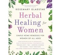 Rosemary Gladstar Herbal Healing for Women (Rilegatura flessibile)