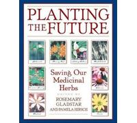 Rosemary Gladstar Planting the Future (Tascabile)