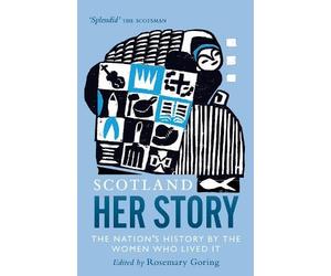 Rosemary Goring Scotland: Her Story (Tascabile)