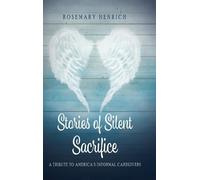 Rosemary Henrich Stories of Silent Sacrifice (Copertina rigida)