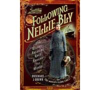 Rosemary J Brown Following Nellie Bly (Tascabile) Trailblazing Women