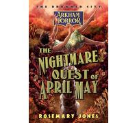 The Nightmare Quest of April May: An Arkham Horror Novel: 2