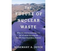 Rosemary Joyce The Future of Nuclear Waste (Copertina rigida)