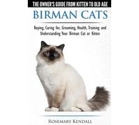 Rosemary Kendal Birman Cats - The Owner's Guide from Kitten to Old A (Tascabile)
