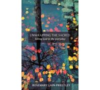 Rosemary Lain-Priestley Unwrapping the Sacred (Tascabile)