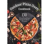 Rosemary Leffler Outdoor Pizza Oven Cookbook (Tascabile)