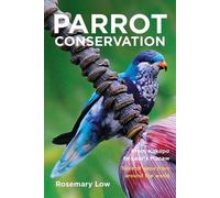 Rosemary Low Parrot Conservation (Tascabile)