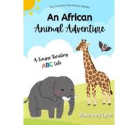 Rosemary Lynn An African Animal Adventure (Copertina rigida) Animal Adventure