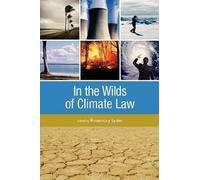Rosemary Lyser In the Wilds of Climate Law (Tascabile)