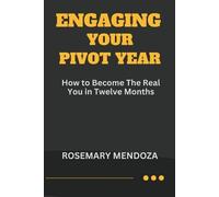 Rosemary Mendoza Engaging Your Pivot Year (Tascabile)