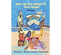 Rosemary Moriah Soar On the Wings of Your Angel (Tascabile)