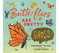 Rosemary Mosco Butterflies Are Pretty ... Gross (Copertina rigida)
