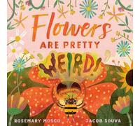 Rosemary Mosco Flowers Are Pretty ... Weird (Copertina rigida)