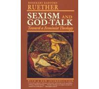 Rosemary R. Ruether Sexism and God Talk (Tascabile)