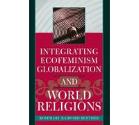 Rosemary Radford Integrating Ecofeminism, Globalization, and World R (Tascabile)
