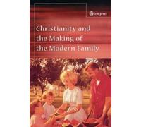 Rosemary Radford Ruet Christianity and the Making of the Modern Fam (Tascabile)