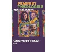 Rosemary Radford Ruether Feminist Theologies (Tascabile)