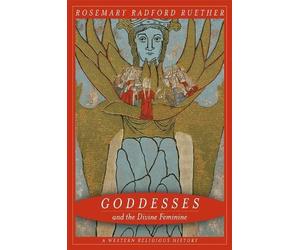Rosemary Ruether Goddesses and the Divine Feminine (Tascabile)