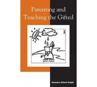 Rosemary S. Callard-Szulgit Parenting and Teaching the Gifted (Tascabile)