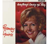 Rosemary Squires - Everything's Coming Up Rosie