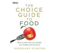 Rosemary Stanton The Choice Guide to Food (Tascabile)