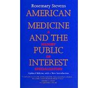 Rosemary Stevens American Medicine and the Public Interest (Tascabile)