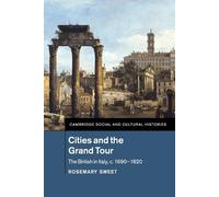 Rosemary Sweet Cities and the Grand Tour (Tascabile)