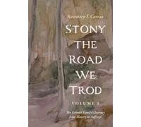 Rosemary T Curran Stony the Road We Trod, Volume 1 (Tascabile)