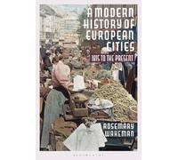 Rosemary Wakeman A Modern History of European Cities (Tascabile)