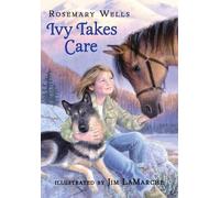 Rosemary Wells Ivy Takes Care (Copertina rigida)