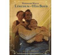 Rosemary Wells Lincoln and His Boys (Copertina rigida)