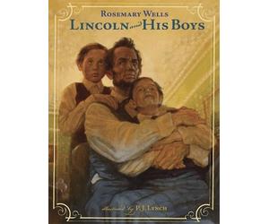Rosemary Wells Lincoln and His Boys (Copertina rigida)