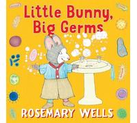 Rosemary Wells Little Bunny, Big Germs (Copertina rigida)