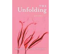 Rosemerry Wahtola Trommer The Unfolding (Tascabile)