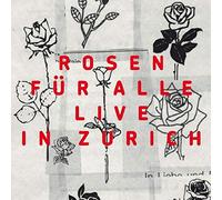 Rosen Fur Alle! - Live In Zurich