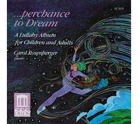 Rosenberger Carol Pf - Perchance To Dream