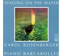 Rosenberger Carol Pf - Singing On The Water - Opere Per Pianoforte