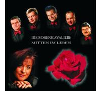 Rosenkavaliere,die - Mitten im Leben