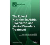 Roser Granero D The Role of Nutrition in ADHD, Psychiatric, a (Copertina rigida)