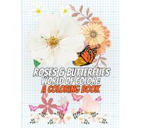 Roses and Butterflies World of Color : acoloring book: 50 Big & Bold & Easy Coloring Pages