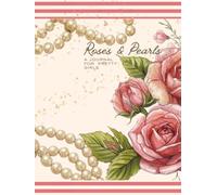 Roses and Pearls A Journal for Pretty Girls