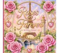 Roses are Forever