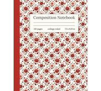 Roses Are Red and Pink Composition Notebook: College Ruled, Vintage Rose Blossom Design, Stylish Writing Notebook for Girls, Teens & Women