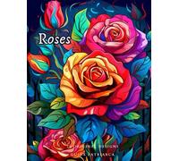 Roses Coloring Book for Adults, Men, Women, Tens | 25 images | For Stress Relief, Relaxation, Perfect for People in Austism | Book 1