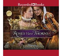 Roses Have Thorns: A Novel of Elizabeth I